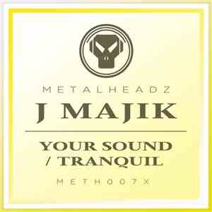 J Majik - Your Sound / Tranquil (2017 Remasters)