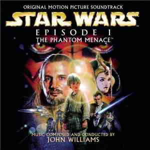 John Williams  - Star Wars - Episode I: The Phantom Menace (Original Motion Picture Soundtrack)
