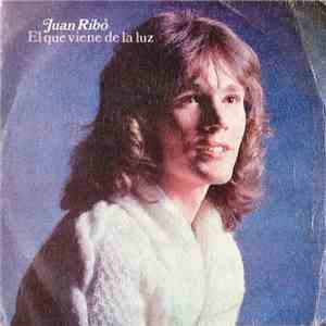 Juan Ribó - El Que Viene De La Luz