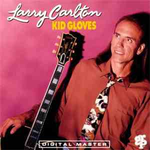 Larry Carlton - Kid Gloves