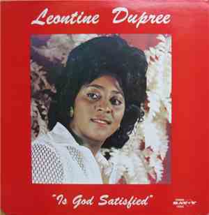 Leontine Dupree - Is God Satisfied