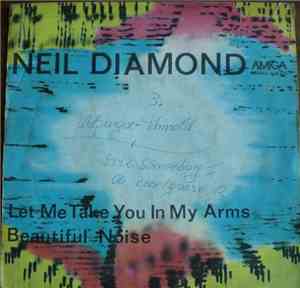 Neil Diamond - Let Me Take You In My Arms / Beautiful Noise