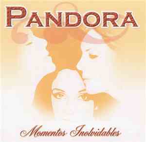 Pandora  - Momentos Inolvidables