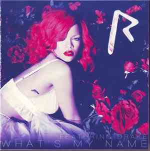 Rihanna Featuring Drake - What's My Name (Dance Remixes)