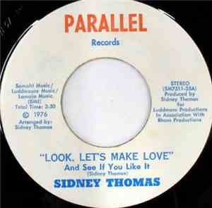 Sidney Thomas - Look, Let's Make Love (And See If You Like It) /Big Time Lady