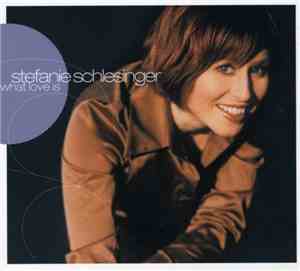 Stefanie Schlesinger - What Love Is