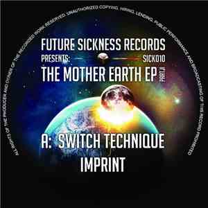 Switch Technique - The Mother Earth EP Part 2