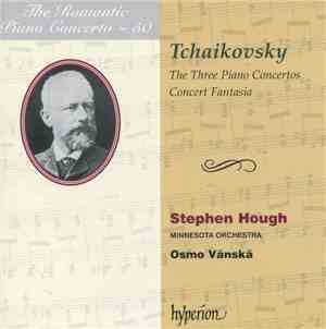 Tchaikovsky, Stephen Hough, Minnesota Orchestra, Osmo Vänskä - The Three Piano Concertos / Concert Fantasia