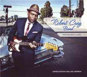 The Robert Cray Band - Nothing But Love