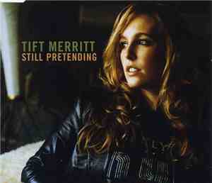 Tift Merritt - Still Pretending