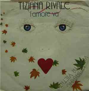 Tiziana Rivale - L'Amore Va / Serenade