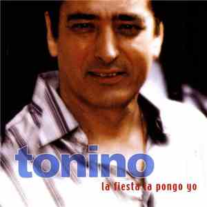Tonino - La Fiesta La Pongo Yo