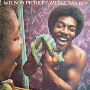 Wilson Pickett - Miz Lena's Boy