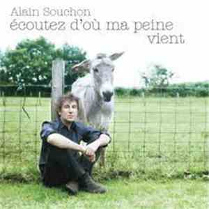 Alain Souchon - Écoutez D'Où Ma Peine Vient