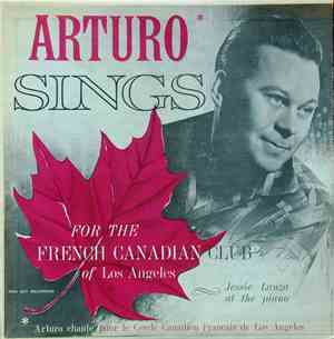 Arturo De Montignac - Arturo Sings For The French Canadian Club Of Los Angeles