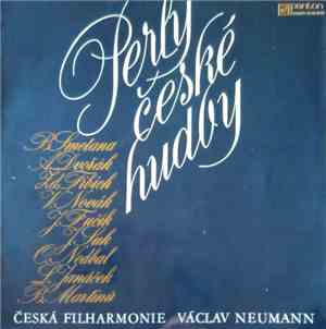 B. Smetana / A. Dvořák / Zd. Fibich / V. Novák / J. Fučík / J. Suk / O. Nedbal / L. Janáček / B. Martinů - Česká Filharmonie, Václav Neumann - Perly České Hudby