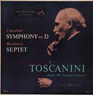 Cherubini / Beethoven - Toscanini And NBC Symphony Orchestra, The - Symphony In D, Septet In E Flat