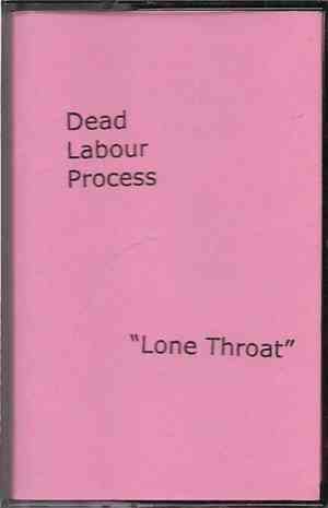 Dead Labour Process - Lone Throat