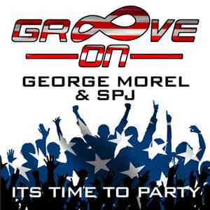 George Morel & SPJ - It's Time To Party