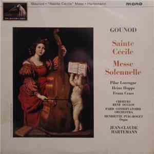 Gounod - Pilar Lorengar, Heinz Hoppe, Franz Crass, Choeurs René Duclos, Paris Conservatoire Orchestra, Henriette Puig-Roget, Jean-Claude Hartemann - Sainte Cècile Messe Solennelle