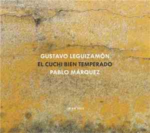 Gustavo Leguizamón - Pablo Márquez - El Cuchi Bien Temperado