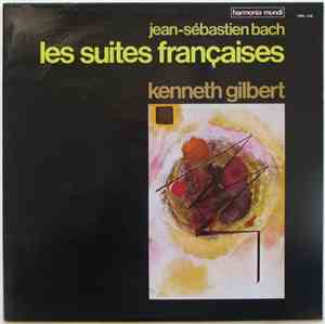 Jean-Sébastien Bach, Kenneth Gilbert - Les Suites Françaises