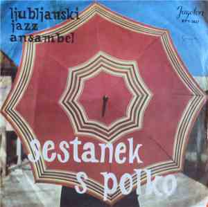 Ljubljanski Jazz Ansambel - Sestanek S Polko