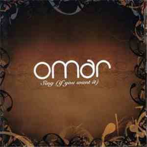 Omar - Sing (If You Want It)