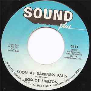 Roscoe Shelton - Soon As Darkness Falls / Keep Your Mind On Me
