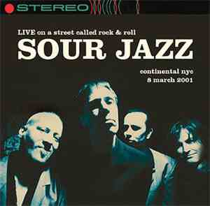 Sour Jazz - Live On A Street Called Rock And Roll