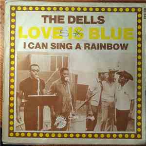 The Dells - Love Is Blue / I Can Sing A Rainbow