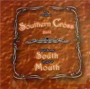 The Southern Cross Band - Put Some South In Your Mouth