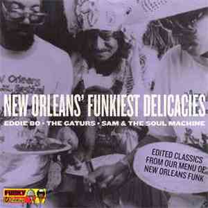 Various - New Orleans' Funkiest Delicacies