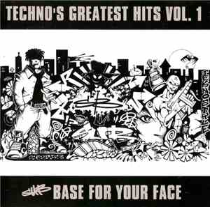 Various - Techno's Greatest Hits Vol. 1 - Sub Base For Your Face