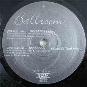 Ballroom - Passenger / Motherless Child