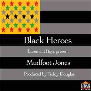 Basement Boys Present Mudfoot Jones - Black Heroes