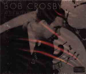 Bob Crosby - At The Jazz Band Ball