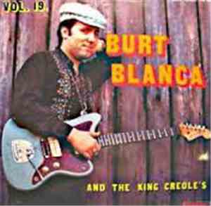 Burt Blanca & The King Creoles - Vol. 19