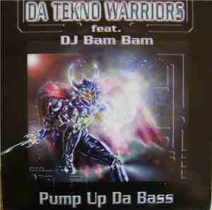 Da Tekno Warriors Feat. DJ Bam Bam - Pump Up Da Bass