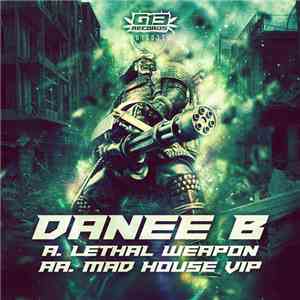 Danee B - Lethal Weapon / Mad House VIP