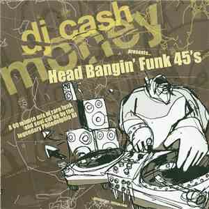 DJ Cash Money - Head Bangin' Funk 45's