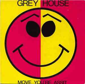 Grey House - Move You're Assit