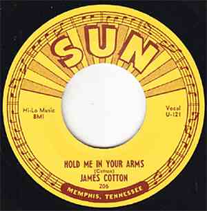 James Cotton - Hold Me In Your Arms / Cotton Crop Blues