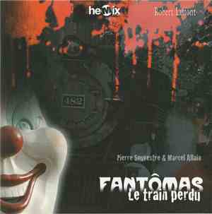 Jean Barney - Fantômas Le Train Perdu