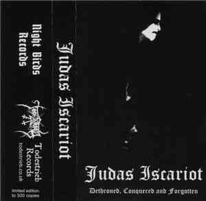 Judas Iscariot - Dethroned, Conquered And Forgotten