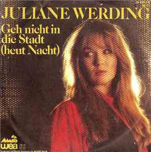 Juliane Werding - Geh Nicht In Die Stadt (Heut Nacht)