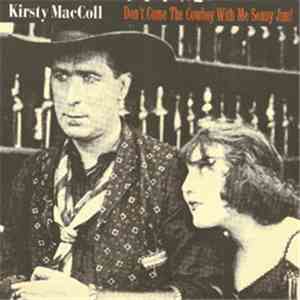 Kirsty MacColl - Don't Come The Cowboy With Me Sonny Jim!