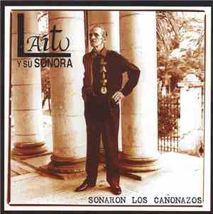 Laito Y Su Sonora - Sonaron Los Canonazos