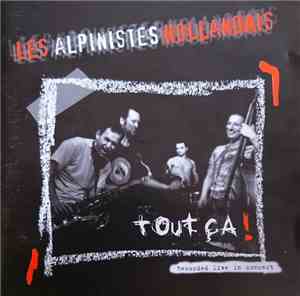 Les Alpinistes Hollandais - Tout Ca !