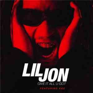 Lil Jon - Give It All U Got